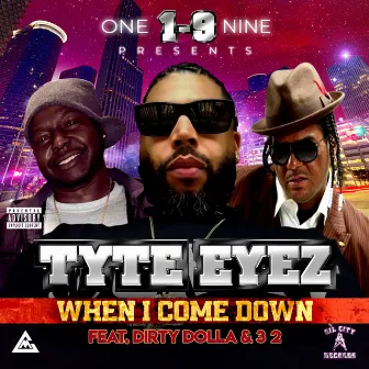 When I Come Down by Tyte Eyez