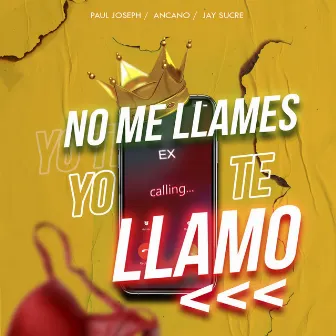 No Me Llames, Yo Te Llamo by Jay Sucre