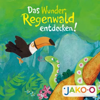 Das Wunder Regenwald entdecken by JAKO-O