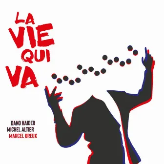 La vie qui va by Dano Haider