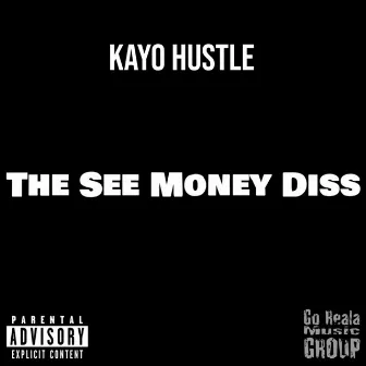 The See Money Diss by Kayo Hustle