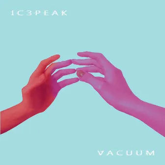 VACUUM by IC3PEAK