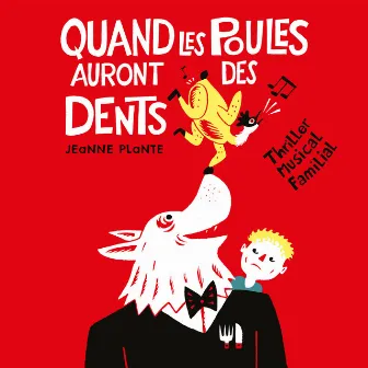 Quand les poules auront des dents by Jeanne Plante