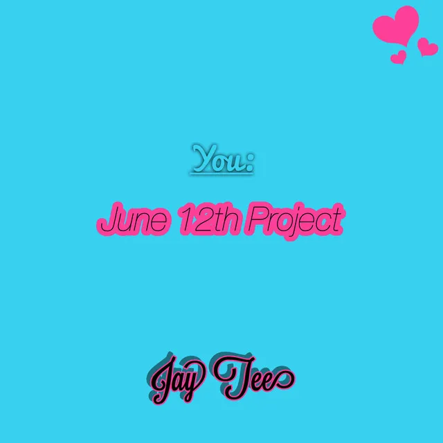 You: June 12th Project