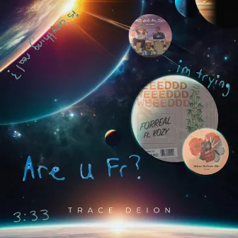 Are U Fr? by Trace Deion