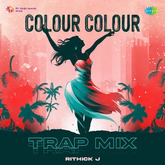 Colour Colour (Trap Mix) by Chitra Sivaraman