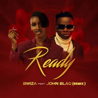 Ready (feat. John Blaq) [Remix] by Bwiza