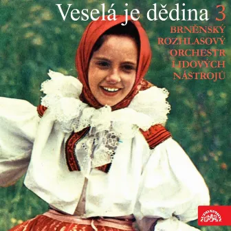 Veselá Je Dědina by Brněnský rozhlasový orchestr lidových nástrojů