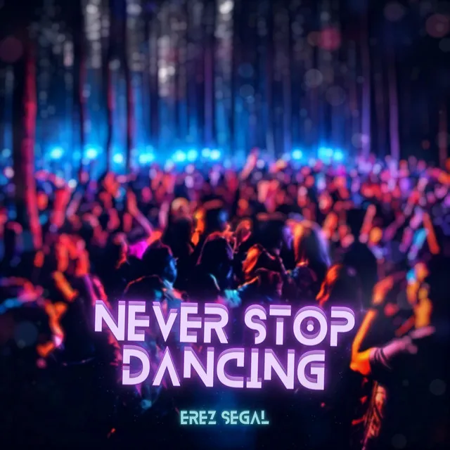 Never Stop Dancing (Move Your Body)