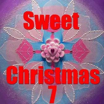 Sweet Christmas, Vol. 7 by Salvation Army Band