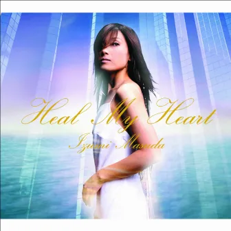 HEAL MY HEART by Izumi Masuda