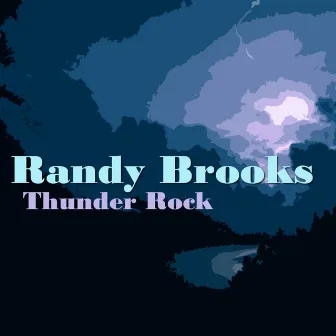 Thunder Rock by Randy Brooks