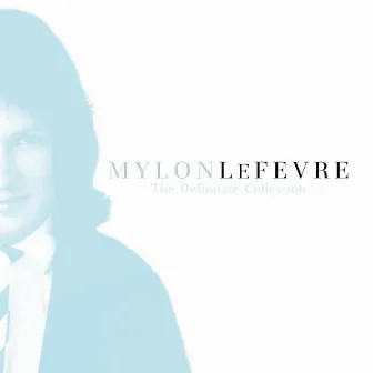 The Definitive Collection by Mylon LeFevre