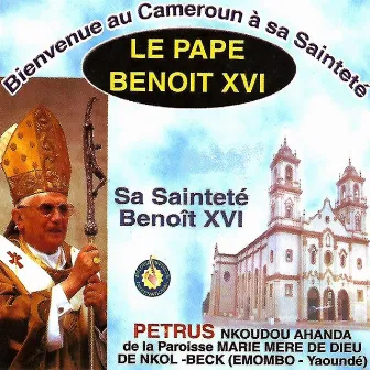 Bienvenue au Cameron à sa Sainteté Le Pape Benoit XVI by Petrus