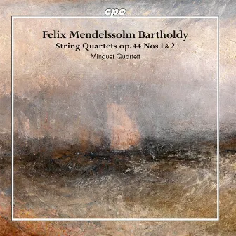 Mendelssohn: String Quartets, Op. 44 Nos. 1 & 2 by Minguet Quartett