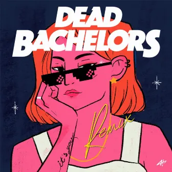 It's You (Abram Remix) by Dead Bachelors