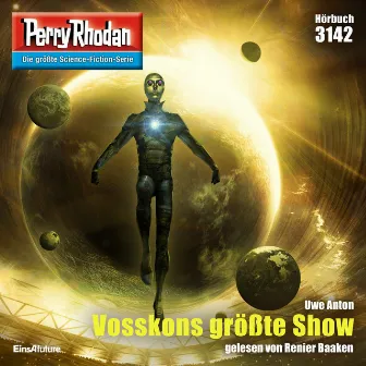 Vosskons größte Show [Perry Rhodan - Erstauflage 3142 (Ungekürzt)] by Uwe Anton