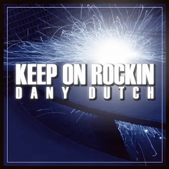 Keep On Rockin by Dany Dutch