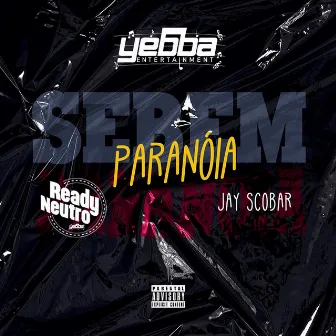 Sebem Paranóia by Jay Scobar