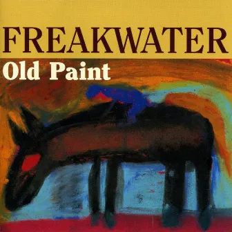 Old Paint by Freakwater