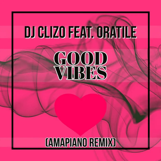 Good Vibes - Amapiano Remix