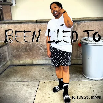 Been Lied To by K.I.N.G. Ent