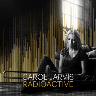 Radioactive by Carol Jarvis