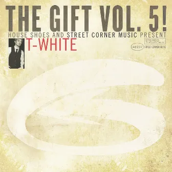 The Gift: Volume Five by T-White