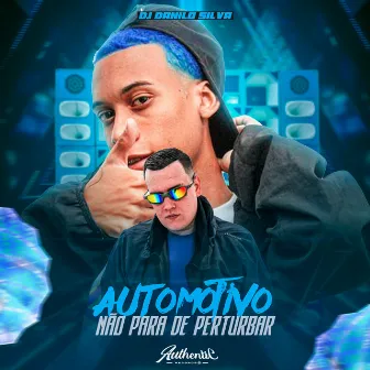 Automotivo Não para de Perturbar by DJ Danilo Silva