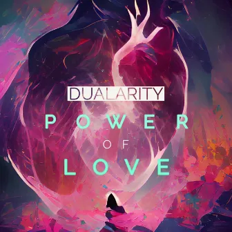 The Power of Love by Dualarity