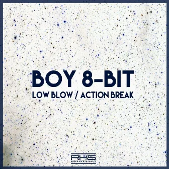 Low Blow/ Action Break by Boy 8-Bit