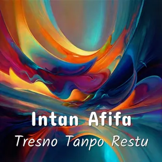 Tresno Tanpo Restu by Intan Afifa