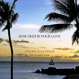 How Deep Is Your Love (Instrumental) by Joseph Sullinger