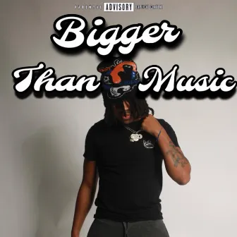 Bigger Than Music by Ru.Royalty