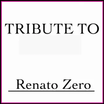 Tribute to Renato Zero by Max Marinaro