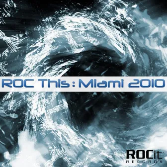 ROC This: Miami 2010 by Mike Bolante