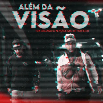 Além da Visão by Tom Calvário