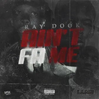 Ain't Fa Me by Ray Dook