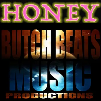 Honey by Butch Beats