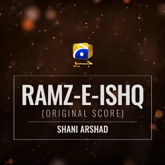 Ramz-E-Ishq (Original Score) by Shani Arshad