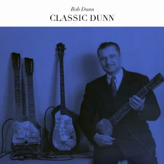 Classic Dunn by Bob Dunn