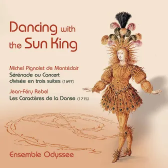 Dancing with the Sun King by Michel Pignolet de Montéclair