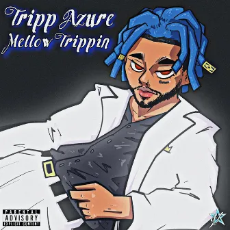 Mellow Trippin' by Tripp Azure