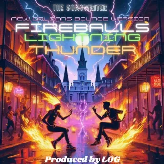 Fireballs Lightning Thunder (New Orleans Bounce Version) by The Songwriter