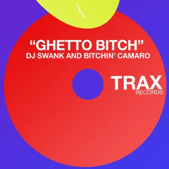 Ghetto Bitch by Bitchin' Camaro