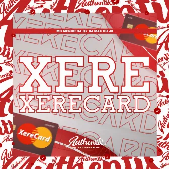 Xere Xerecard by MC Menor da Q7