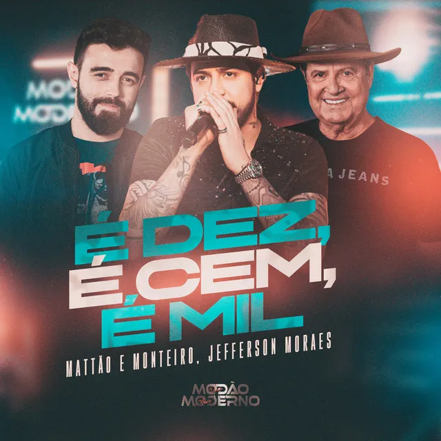 É Dez, É Cem, É Mil (Modão Moderno) - Ao Vivo