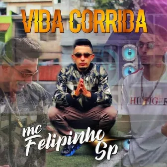 Vida Corrida by MC Felipinho SP