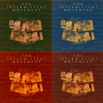 The Intermittent Movement by The Movement Crew