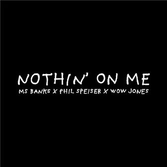 Nothin' on Me by Wow Jones